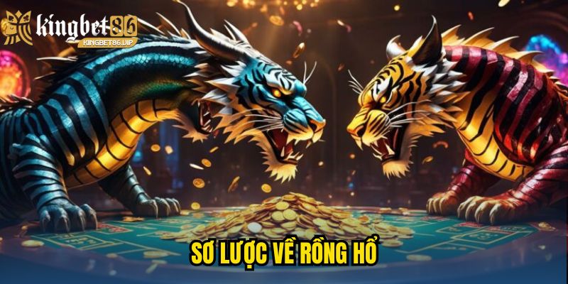 Sơ lược về Rồng Hổ