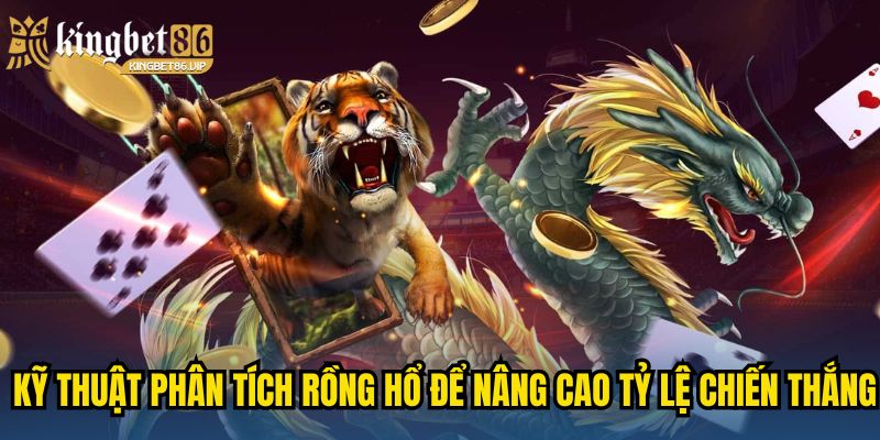 Kỹ thuật phân tích Rồng Hổ để nâng cao tỷ lệ chiến thắng