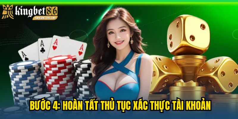 Bước 4: Hoàn tất thủ tục xác thực tài khoản