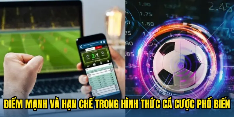 Điểm mạnh và hạn chế trong hình thức cá cược phổ biến
