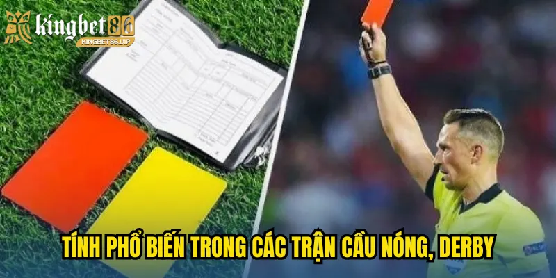 Tính phổ biến trong các trận cầu nóng, derby