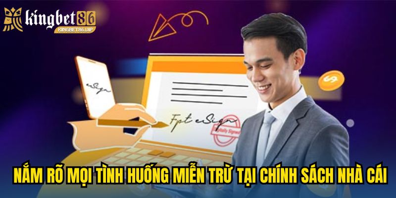 Nắm rõ mọi tình huống miễn trừ tại chính sách nhà cái