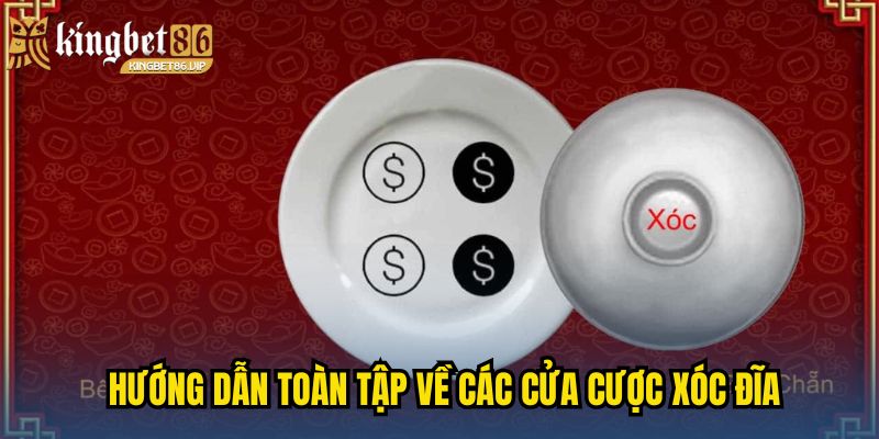 Hướng dẫn toàn tập về các cửa cược xóc đĩa