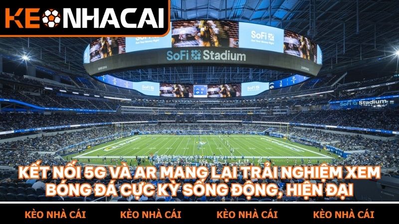Tương tác trực tiếp với trận đấu thông qua ứng dụng AR ngay trên khán đài hiện đại